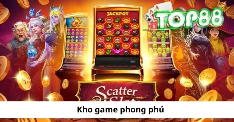 kho tro choi da dang tai game slot top88